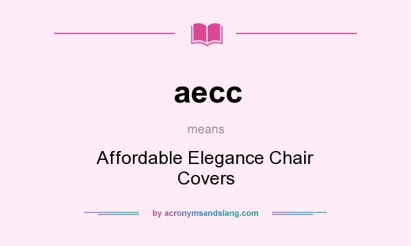 What does aecc mean? It stands for Affordable Elegance Chair Covers