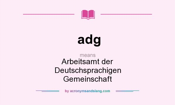What does adg mean? It stands for Arbeitsamt der Deutschsprachigen Gemeinschaft