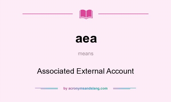 What does aea mean? It stands for Associated External Account