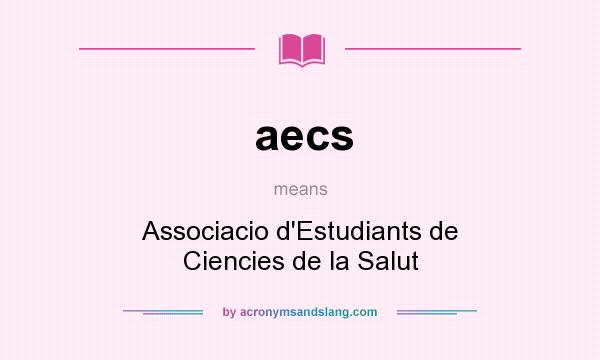 What does aecs mean? It stands for Associacio d`Estudiants de Ciencies de la Salut