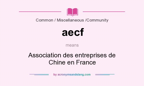 What does aecf mean? It stands for Association des entreprises de Chine en France