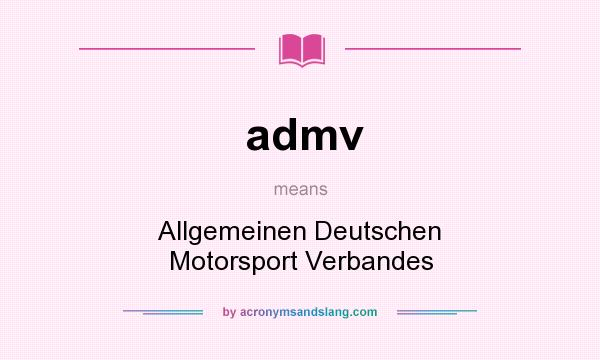 What does admv mean? It stands for Allgemeinen Deutschen Motorsport Verbandes