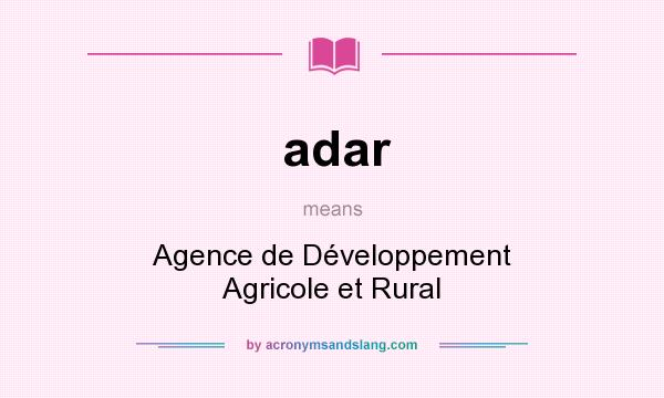 What does adar mean? It stands for Agence de Développement Agricole et Rural