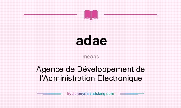 What does adae mean? It stands for Agence de Développement de l`Administration Électronique
