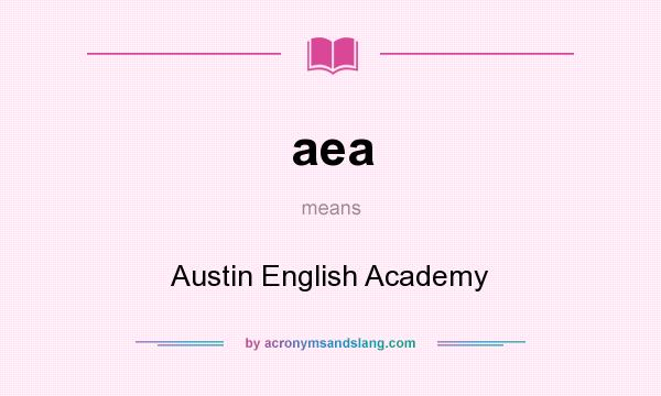 What does aea mean? It stands for Austin English Academy