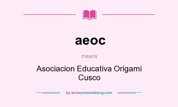 What does aeoc mean? It stands for Asociacion Educativa Origami Cusco