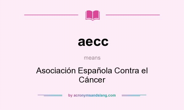 What does aecc mean? It stands for Asociación Española Contra el Cáncer