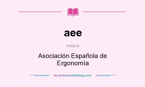 What does aee mean? It stands for Asociación Española de Ergonomía