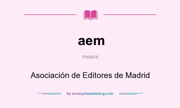 What does aem mean? It stands for Asociación de Editores de Madrid