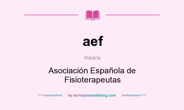 What does aef mean? It stands for Asociación Española de Fisioterapeutas