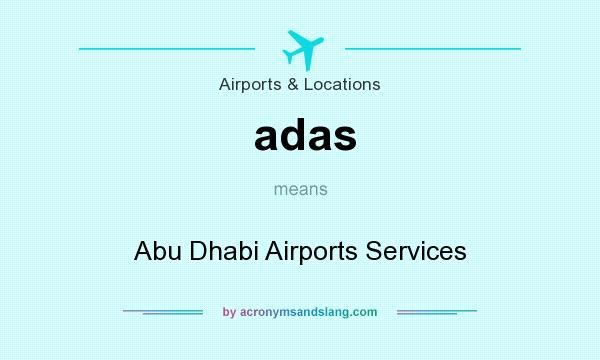 What does adas mean? It stands for Abu Dhabi Airports Services