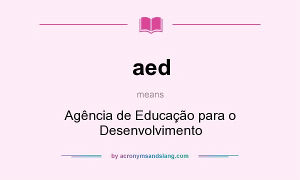 What does aed mean? It stands for Agência de Educação para o Desenvolvimento