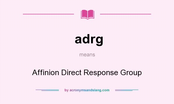 What does adrg mean? It stands for Affinion Direct Response Group
