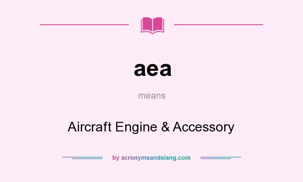 What does aea mean? It stands for Aircraft Engine & Accessory