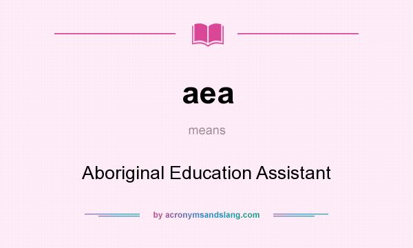 What does aea mean? It stands for Aboriginal Education Assistant