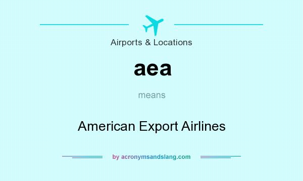 What does aea mean? It stands for American Export Airlines