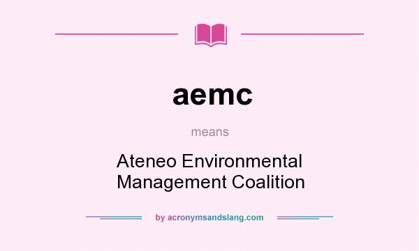 What does aemc mean? It stands for Ateneo Environmental Management Coalition