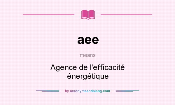 What does aee mean? It stands for Agence de l`efficacité énergétique