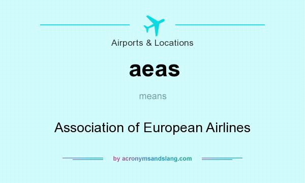 What does aeas mean? It stands for Association of European Airlines
