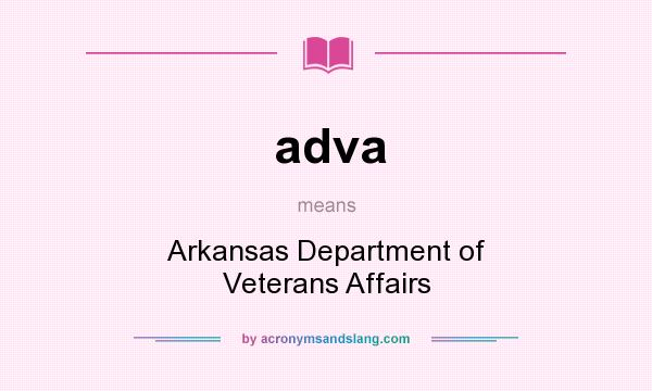 What does adva mean? It stands for Arkansas Department of Veterans Affairs