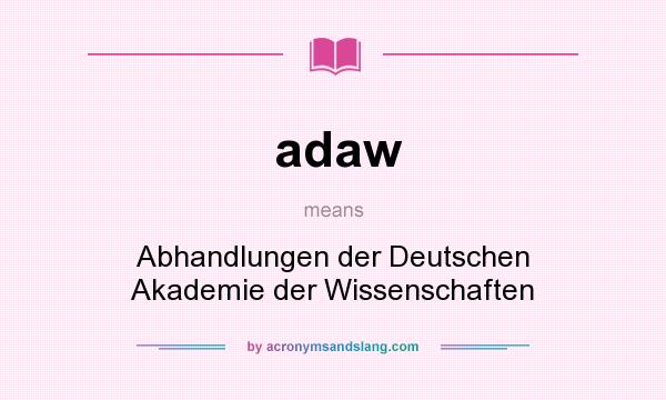 What does adaw mean? It stands for Abhandlungen der Deutschen Akademie der Wissenschaften