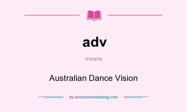 What does adv mean? It stands for Australian Dance Vision
