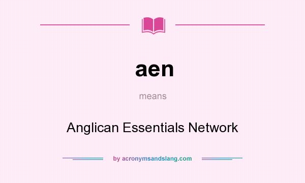 What does aen mean? It stands for Anglican Essentials Network