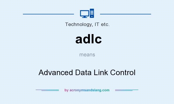 What does adlc mean? It stands for Advanced Data Link Control