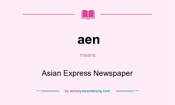 What does aen mean? It stands for Asian Express Newspaper