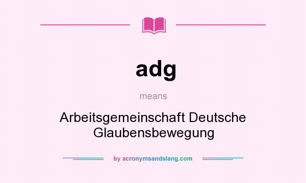 What does adg mean? It stands for Arbeitsgemeinschaft Deutsche Glaubensbewegung