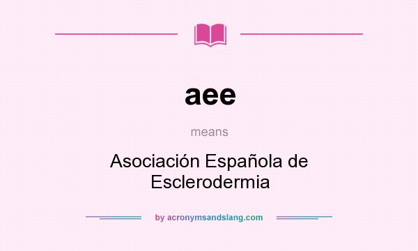 What does aee mean? It stands for Asociación Española de Esclerodermia