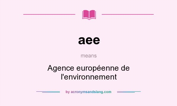 What does aee mean? It stands for Agence européenne de l`environnement