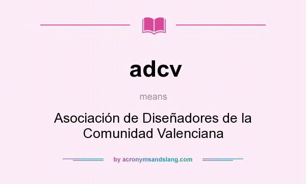 What does adcv mean? It stands for Asociación de Diseñadores de la Comunidad Valenciana