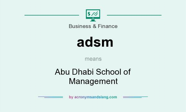 What does adsm mean? It stands for Abu Dhabi School of Management