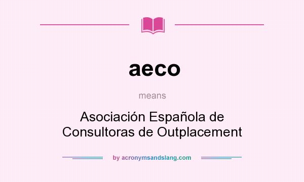 What does aeco mean? It stands for Asociación Española de Consultoras de Outplacement