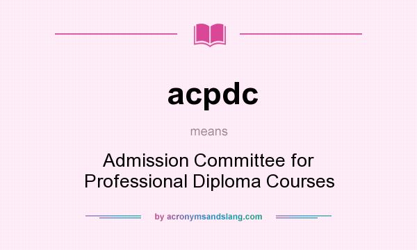 What does acpdc mean? It stands for Admission Committee for Professional Diploma Courses