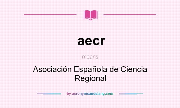 What does aecr mean? It stands for Asociación Española de Ciencia Regional