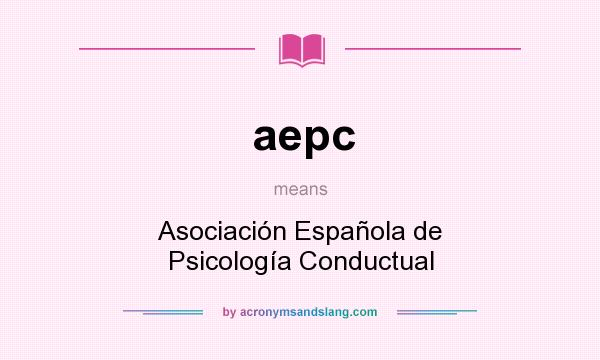What does aepc mean? It stands for Asociación Española de Psicología Conductual
