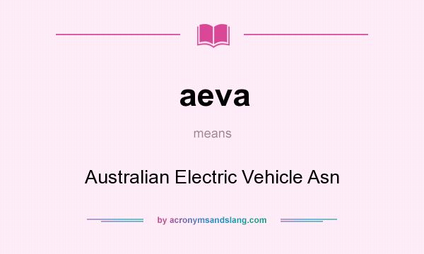 What does aeva mean? It stands for Australian Electric Vehicle Asn