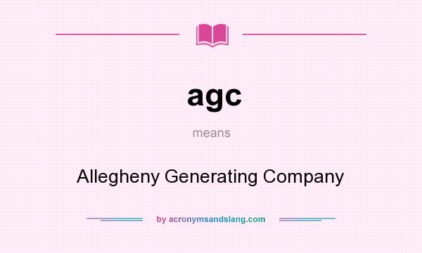 What does agc mean? It stands for Allegheny Generating Company