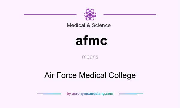 What does afmc mean? It stands for Air Force Medical College