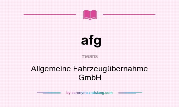 What does afg mean? It stands for Allgemeine Fahrzeugübernahme GmbH