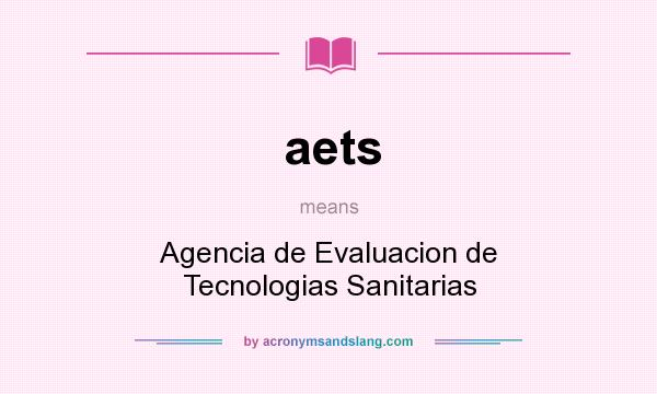 What does aets mean? It stands for Agencia de Evaluacion de Tecnologias Sanitarias
