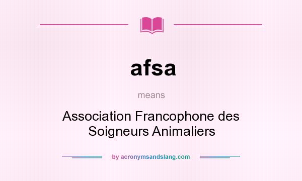 What does afsa mean? It stands for Association Francophone des Soigneurs Animaliers