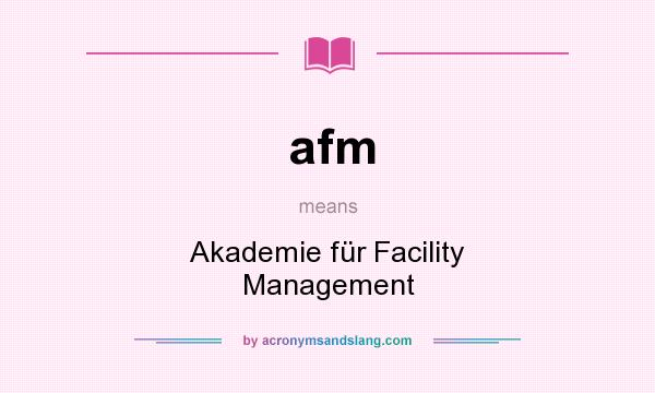 What does afm mean? It stands for Akademie für Facility Management