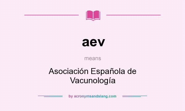 What does aev mean? It stands for Asociación Española de Vacunología