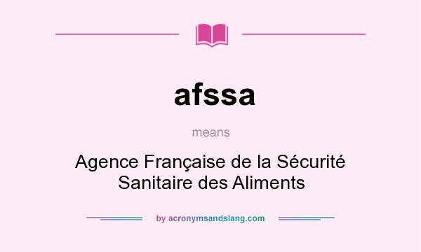 What does afssa mean? It stands for Agence Française de la Sécurité Sanitaire des Aliments