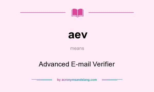 What does aev mean? It stands for Advanced E-mail Verifier