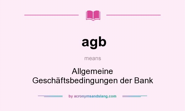 What does agb mean? It stands for Allgemeine Geschäftsbedingungen der Bank