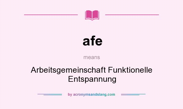 What does afe mean? It stands for Arbeitsgemeinschaft Funktionelle Entspannung